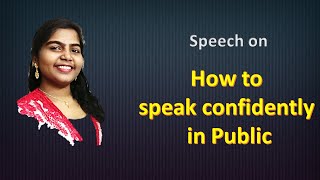 Speech on How to Speak Confidently in Public