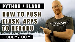 Push Flask Apps To Heroku For Webhosting - Python and Flask #11