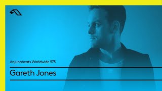 Anjunabeats Worldwide 575 with Gareth Jones