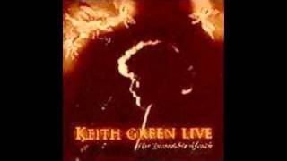 Keith Green Whatcha&#39; Gonna Do Now? (New song)