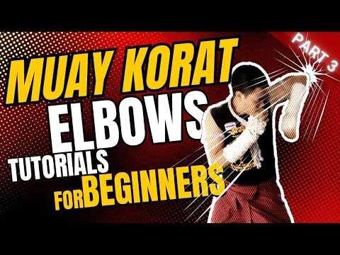 Muay Korat Tutorial for Beginners | Episode 3: Elbows