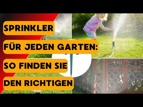 Sprinkler für jeden Garten So finden Sie den Richtigen