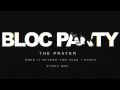 Bloc Party - The Prayer (Does It Offend You, Yeah-) Remix