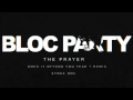Bloc Party - The Prayer (Does It Offend You, Yeah ...