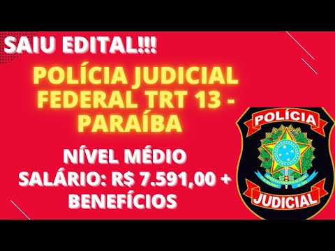 TRT13/PB: POLÍCIA JUDICIAL FEDERAL TRT13 PARAÍBA! EDITAL ABERTO !