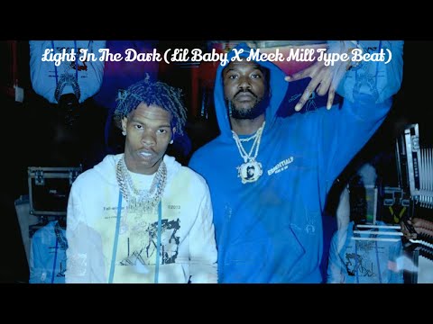 Light In The Dark (Lil Baby X Meek Mill Type Beat)