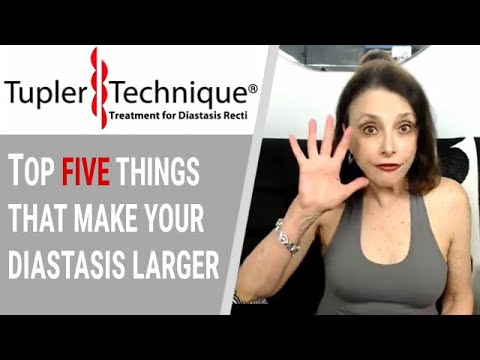 TOP FIVE THINGS THAT MAKE YOUR DIASTASIS LARGER