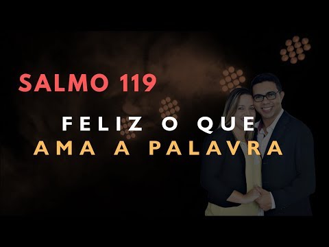 Salmo 119 - O Canto do Salmo