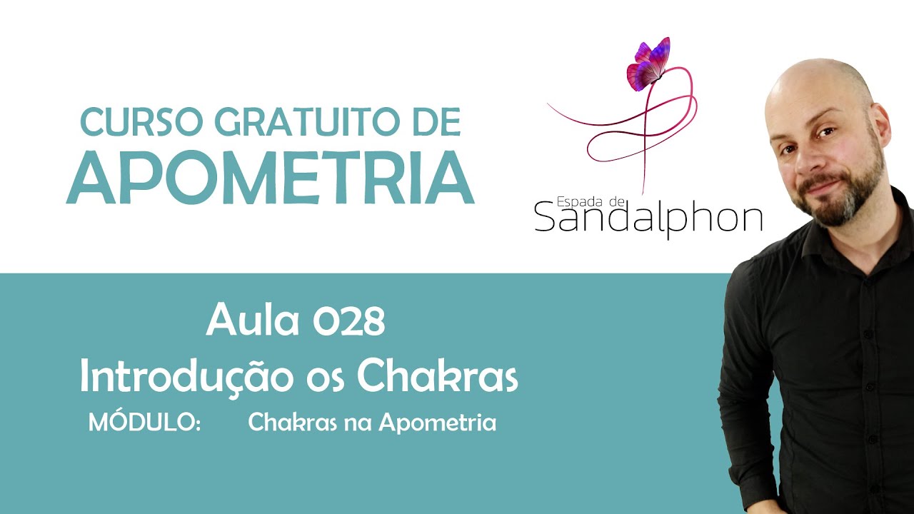 Curso Apometria - Aula 028 - Introdução aos Chakras