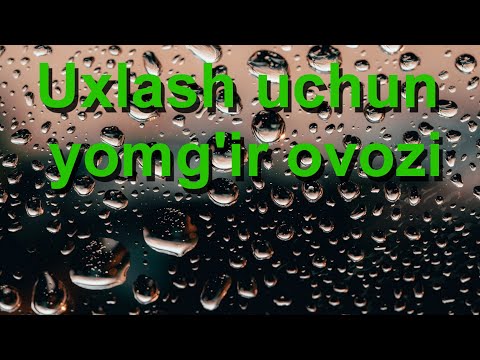 Bir necha daqiqada tez uyqu.Yomg'ir tovushlari. uyqu uchun yomg'ir ovozi. Tinchlantiruvchi tovushlar