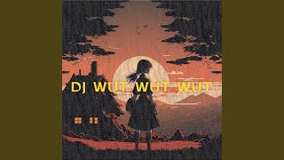 Download lagu DJ Wut Wut Wut mp3