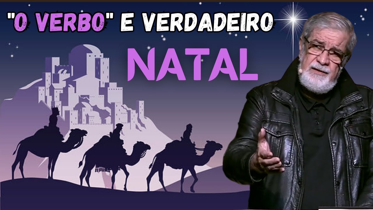 "O VERBO" E O VERDADEIRO SENTIDO DO NATAL | Augustus Nicodemus