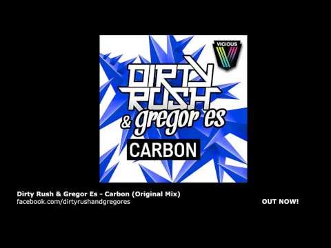 Dirty Rush & Gregor Es - Carbon (Original Mix) OUT NOW!