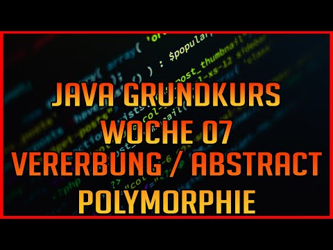 Polymorphie, abstrakte Klassen und Vererbung W07-01 - Java Programmieren lernen für Anfänger 2020