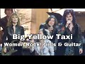 Amy Grant sings “Big Yellow Taxi” (Women Rock! Girls & Guitars)
