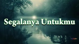 Download lagu SEGALANYA UNTUKMU (Lirik) - Tembang Kenangan - Pop Kenangan Terbaik mp3 Download lagu SEGALANYA UNTUKMU (Lirik) - Tembang Kenangan - Pop Kenangan Terbaik mp3