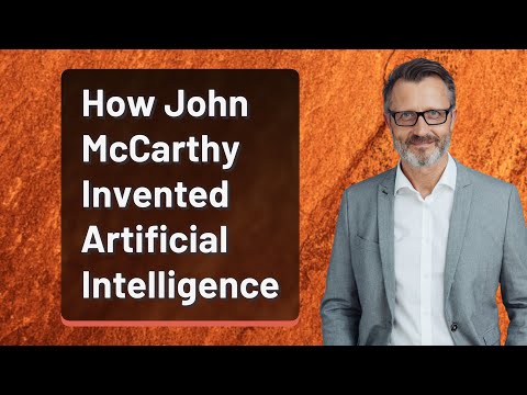 How John McCarthy Invented Artificial Intelligence
