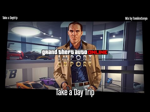 GTA Online Import/Export Original Score — Take a Day Trip