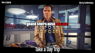 GTA Online Import/Export Original Score — Take a Day Trip