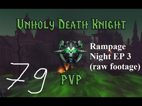 WOW 335a UH DK 79 PVP - Rampage Night - EP 3
