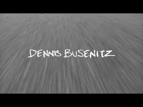 Image for video Dennis Busenitz Since Day One