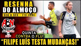 #1044 | #FLAMENGO | FILIPE LUÍS TESTA ALGUMAS MUDANÇAS PARA QUINTA | #NOTÍCIAS | #DEBATE | #OPINIÃO