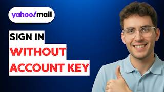 How to Sign In to Yahoo Mail Without Account Key [2026 Full Guide]