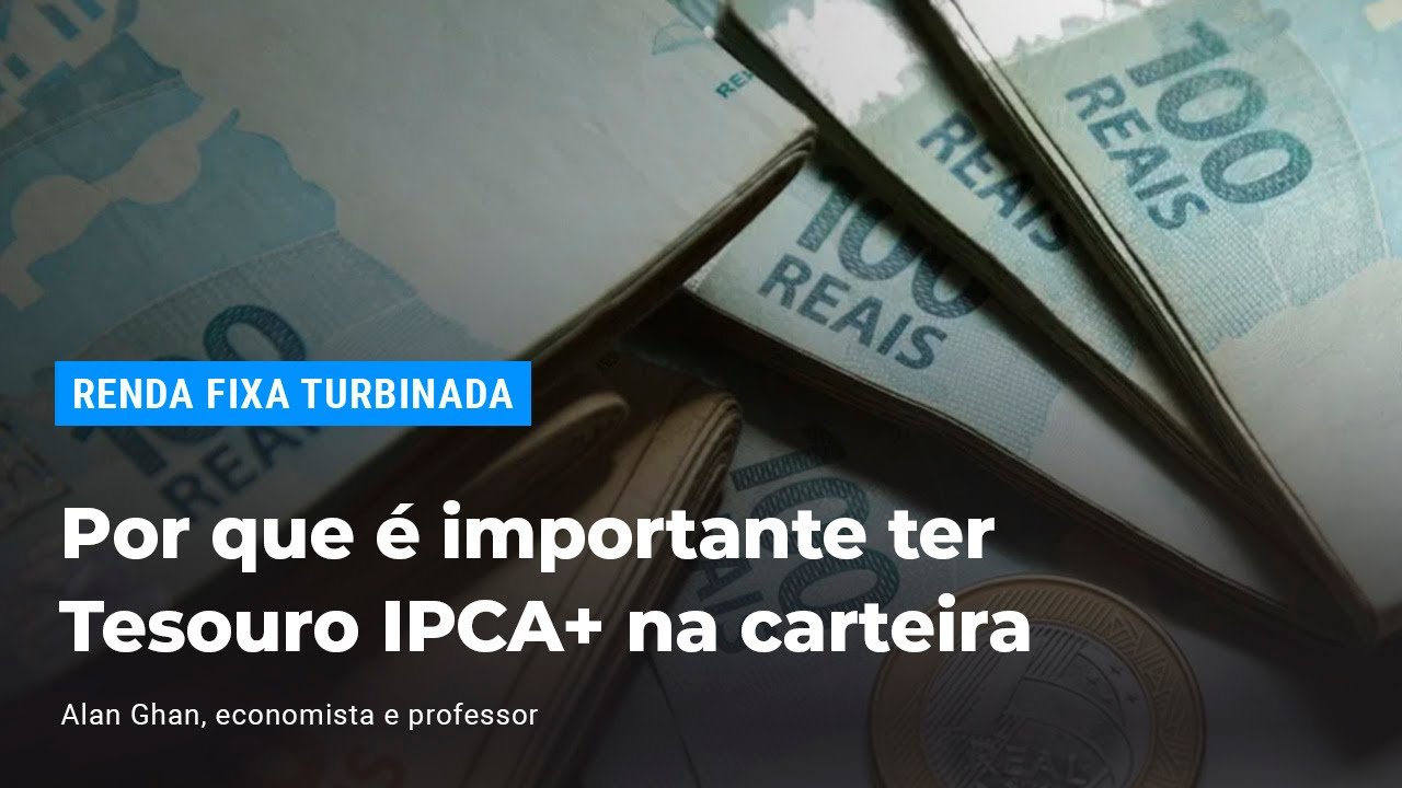 Por que é importante ter Tesouro IPCA+ na carteira
