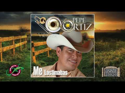 Pepe Ortiz  y Su Banda - Me Lastimabas