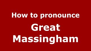 How to pronounce Great Massingham