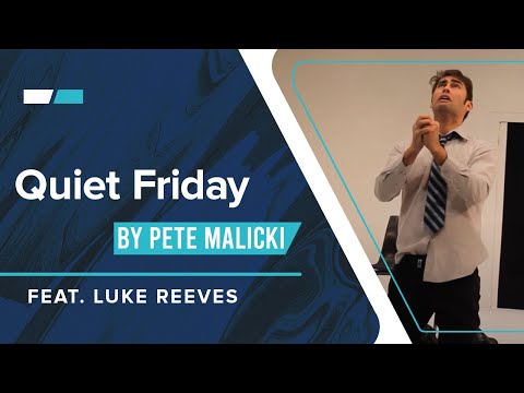 MONOLOGUE: "Quiet Friday" by Pete Malicki, performed by Luke Reeves