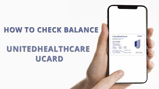 How to Check Balance on Unitedhealthcare Ucard
