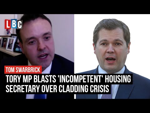 Tory MP blasts 'incompetent' Housing Secretary over cladding crisis | LBC
