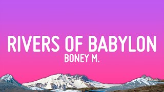 Boney M. - Rivers of Babylon (Lyrics)