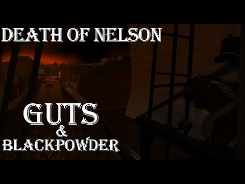Guts and Blackpowder (Extra) - The Death of Nelson