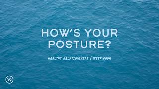 Evan Earwicker: How’s Your Posture? Philippians 2:1-8