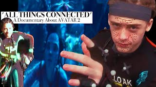 'ALL THINGS CONNECTED' - Avatar 'The Way Of Water' Documentary