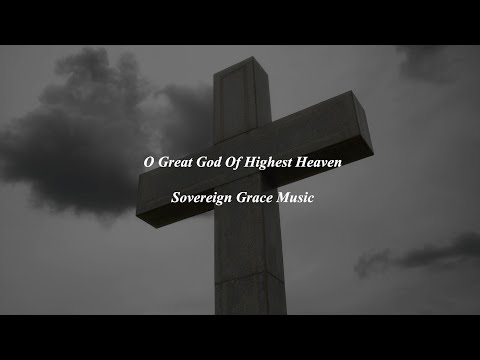 O Great God Of Highest Heaven