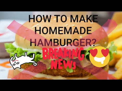 HOW TO MAKE HOMEMADE HAMBURGER WHICH IS BETTER THAN BURGER KING IN 5 MINUTES?