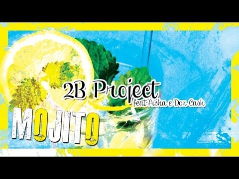 2B Project Feat. Aisha & Don Cash - Mojito (Long Drink Extended)
