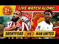 RANT Brentford VS Manchester United 1-1 LIVE WATCH ALONG