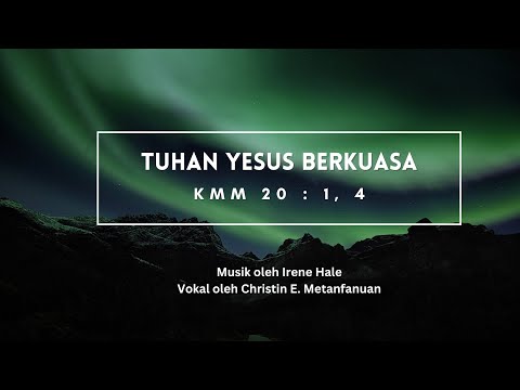 KMM 20 "Tuhan Yesus Berkuasa"