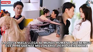 La diosa maga llega al mundo humano, su enemigo es el presidente millonario, ¡pero se enamora #el