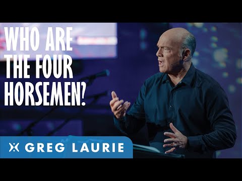The Four Horsemen of the Apocalypse (With Greg Laurie)