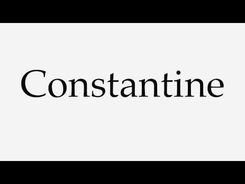 How to Pronounce Constantine