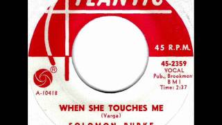 When She Touches Me by Solomon Burke on Mono 1966 Atlantic 45.