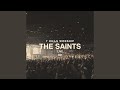 The Saints [Live]