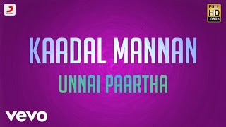 Kaadal Mannan - Unnai Paartha Lyric  Bharadwaj  Aj