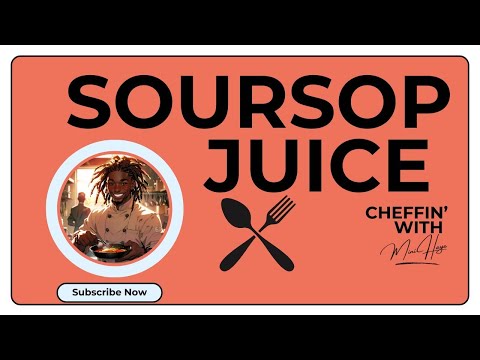 Authentic Jamaican Soursop Juice Recipe | Cheffin with Mini Haye S1 E1