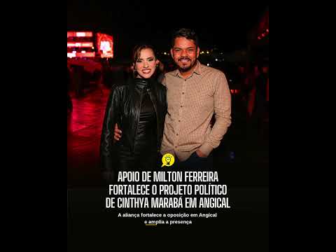 APOIO DE MILTON FERREIRA FORTALECE O PROJETO POLÍTICO DE CINTHYA MARABÁ EM ANGICAL
